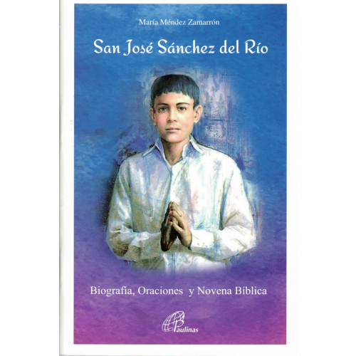San Jose Sanchez Del Rio Biografia Oraciones