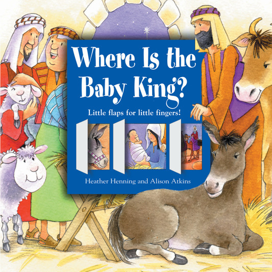 Where Is the Baby King? Little flaps for little fingers!