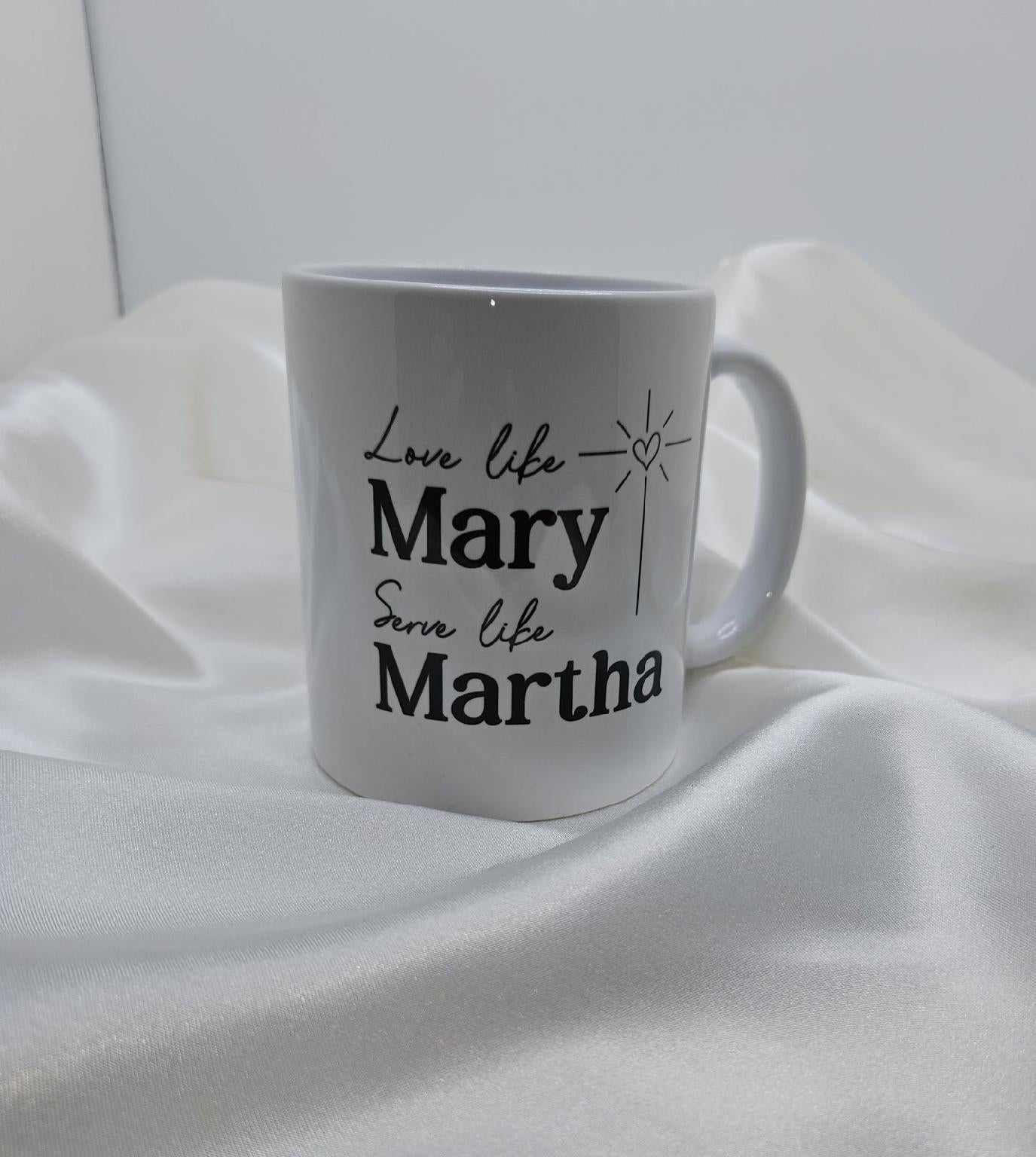 Coffee Mug - Love Like  Mary Serve Like Martha